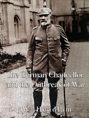 cover image of The German Chancellor and the Outbreak of War